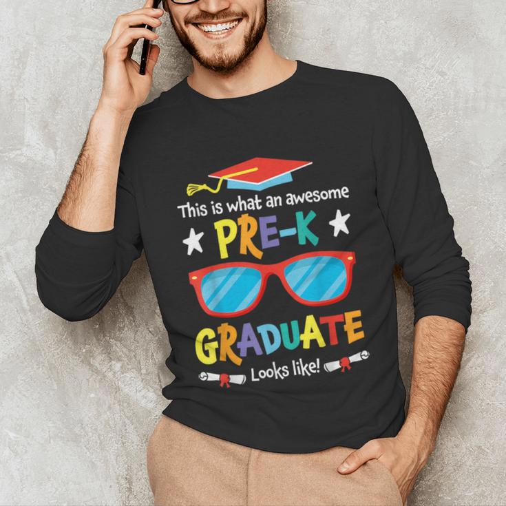 What An Awesome Pre-K Graduate Looks Like 2025 Graduation Unisex Long Sleeve T-Shirt