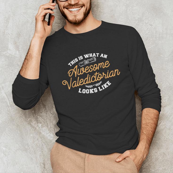 This Is What An Awesome Valedictorian Looks Like Graduation Unisex Long Sleeve T-Shirt