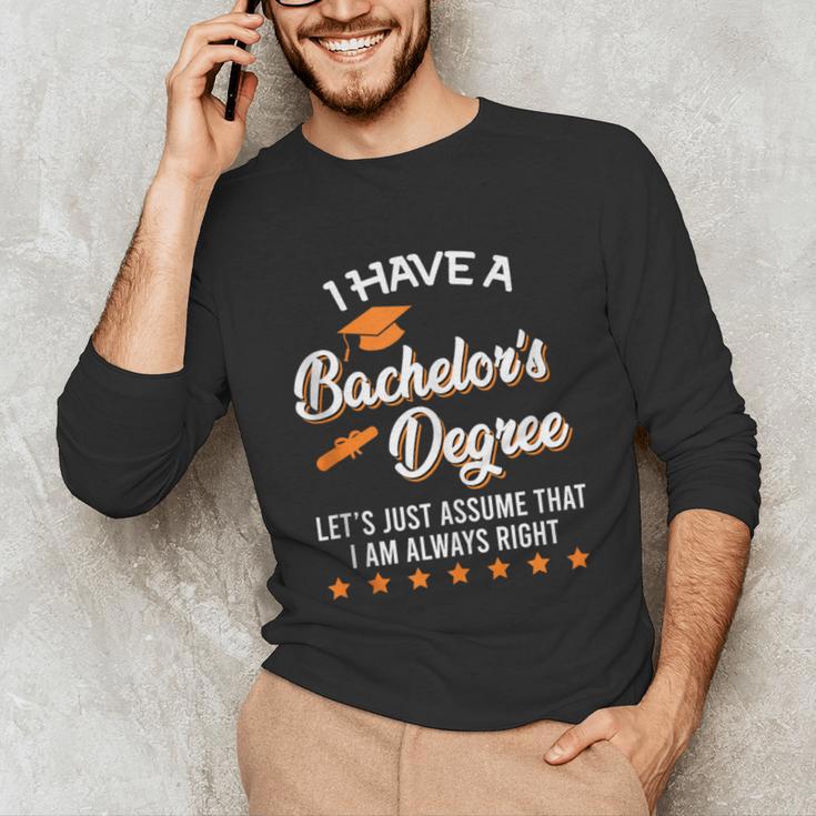 Bachelor Graduation 2026 Always Right Bachelor Degree Unisex Long Sleeve T-Shirt