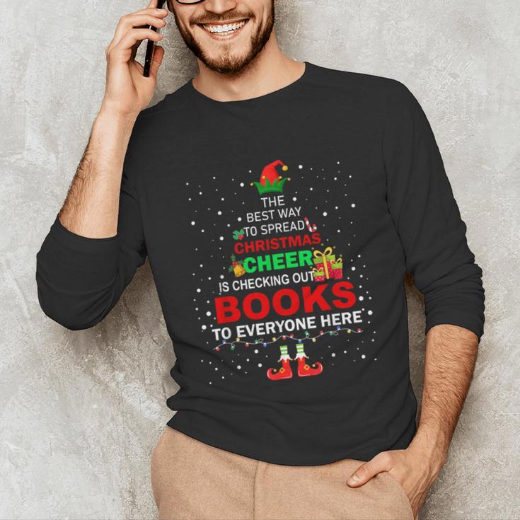 The Best Way To Spread Christmas Cheer Is Checking Out Books Unisex Long Sleeve T-Shirt