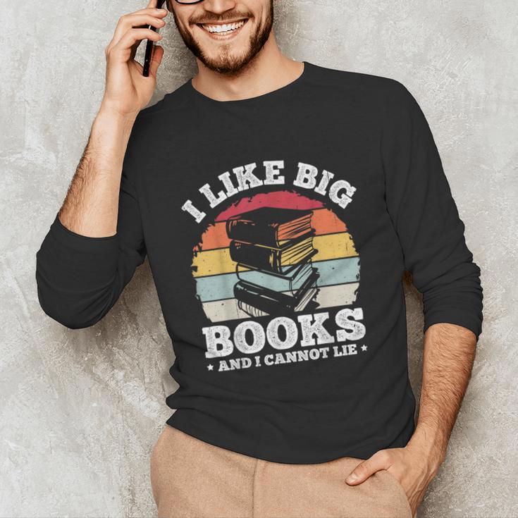 I LIKE BIG BOOKS AND I CANNOT LIE Book Lover Print Unisex Long Sleeve T-Shirt