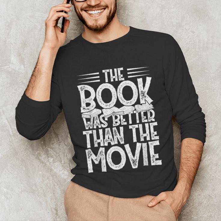 The Book Was Better Than The Movie Unisex Long Sleeve T-Shirt