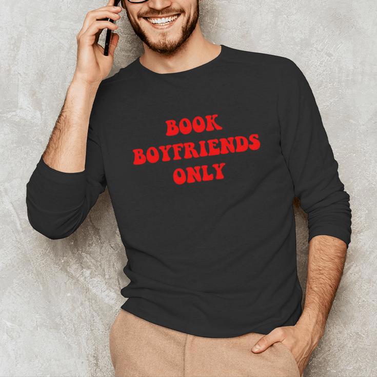 Book Boyfriends Only Unisex Long Sleeve T-Shirt Book Boyfriends Only Unisex Long Sleeve T-Shirt