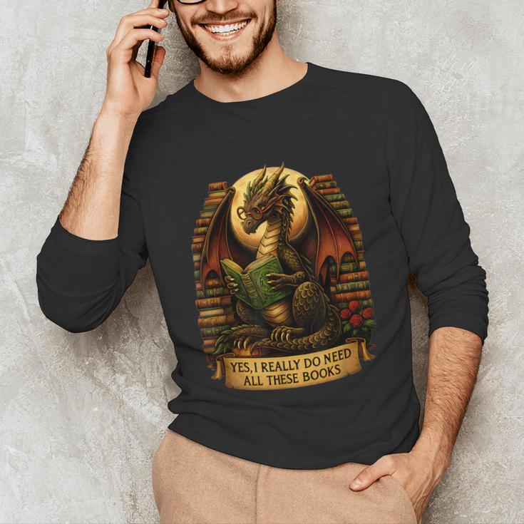 Book Dragon Yes I Really Do Need All These Books Men Women Unisex Long Sleeve T-Shirt