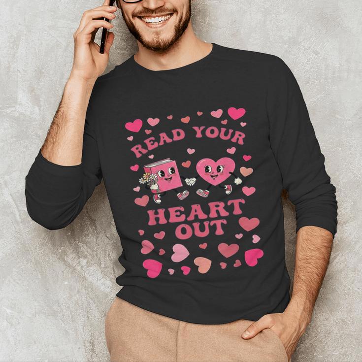 Book Lover Read Your Heart Out Teacher Valentines Unisex Long Sleeve T-Shirt