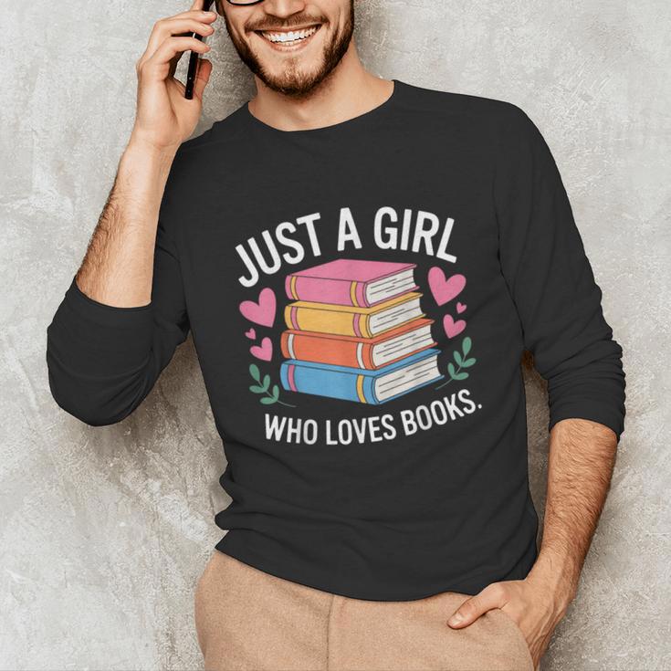 Book Nerd Just A Girl Who Loves Books Literary Enthusiast Unisex Long Sleeve T-Shirt