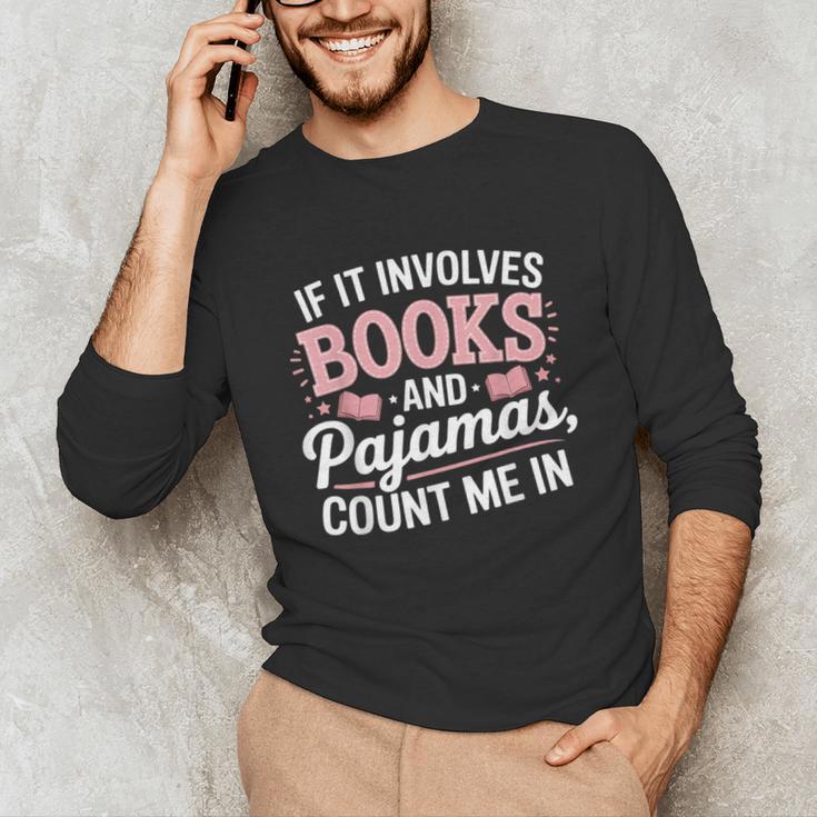 Book And Pajamas Humorous Book Lover Reading Bedtime Unisex Long Sleeve T-Shirt Book And Pajamas Humorous Book Lover Reading Bedtime Unisex Long Sleeve T-Shirt