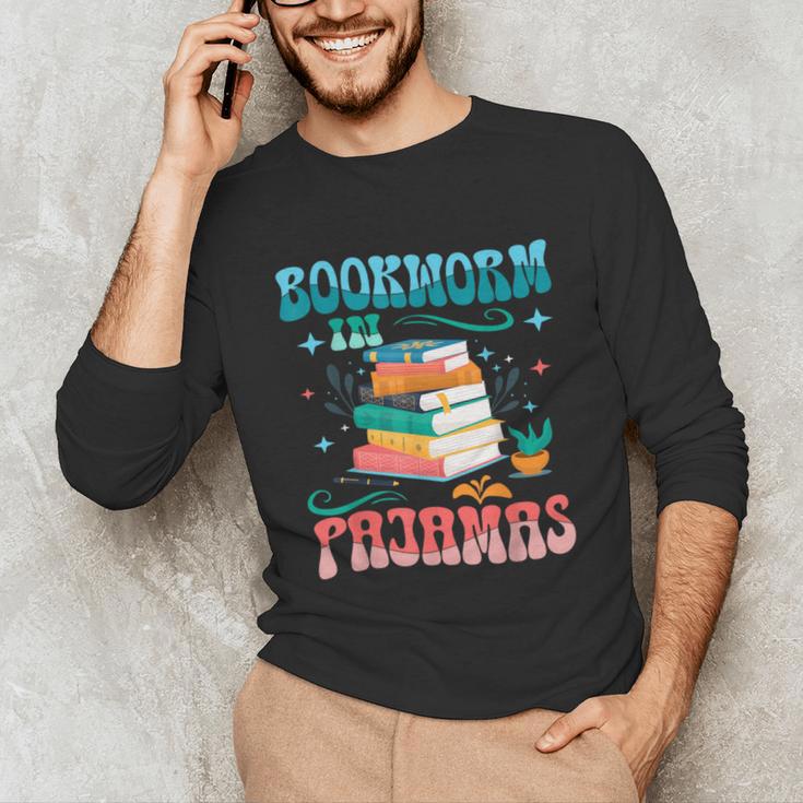 Book Reader Librarian Bookworm In Pajamas Book And Pajama Unisex Long Sleeve T-Shirt