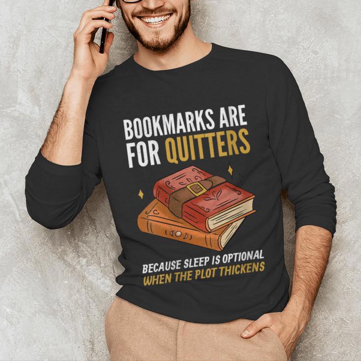 Bookmarks Are For Quitters Book Lover Saying Unisex Long Sleeve T-Shirt Bookmarks Are For Quitters Book Lover Saying Unisex Long Sleeve T-Shirt