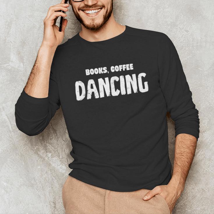 Books Coffee Dancing Unisex Long Sleeve T-Shirt