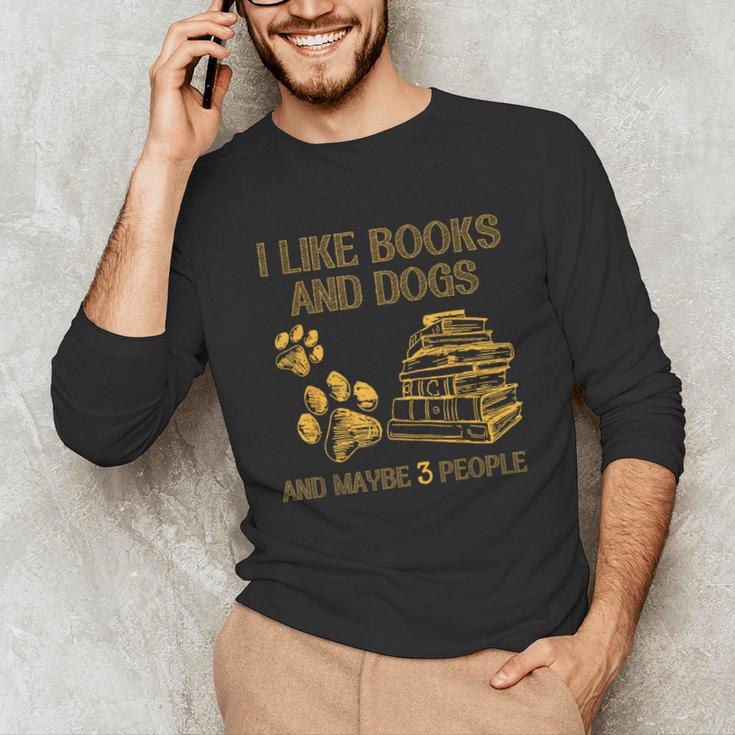 I Like Books And Dogs And Maybe 3 People Vintage Sayin Unisex Long Sleeve T-Shirt I Like Books And Dogs And Maybe 3 People Vintage Sayin Unisex Long Sleeve T-Shirt