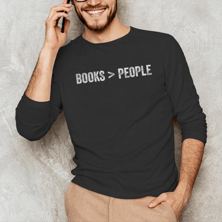 Books Are Greater Than People Unisex Long Sleeve T-Shirt