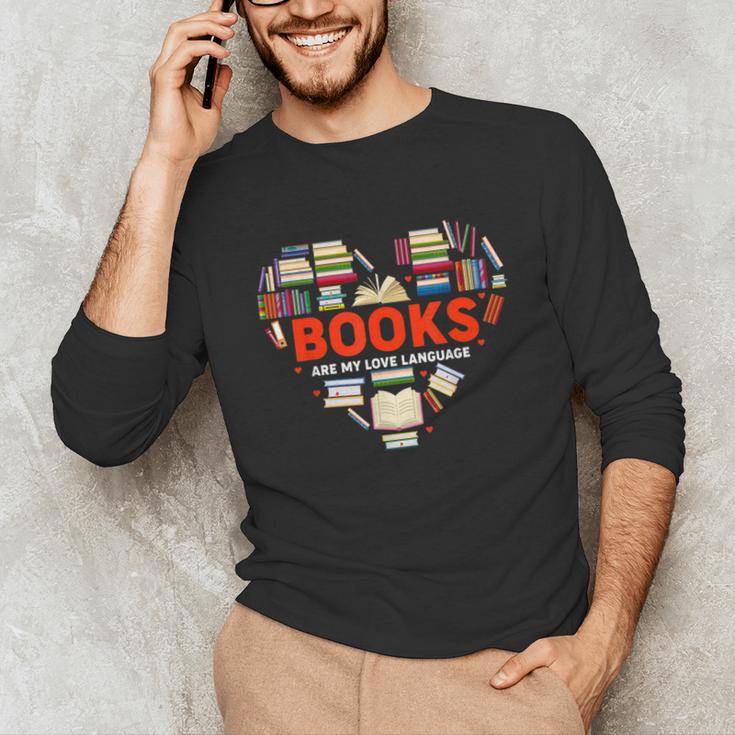 Books Heart Valentines Day Books Are My Love Language Unisex Long Sleeve T-Shirt Books Heart Valentines Day Books Are My Love Language Unisex Long Sleeve T-Shirt
