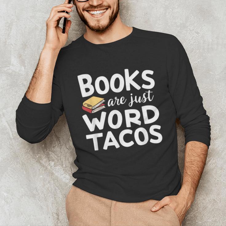 BOOKS ARE JUST WORD TACOS Unisex Long Sleeve T-Shirt