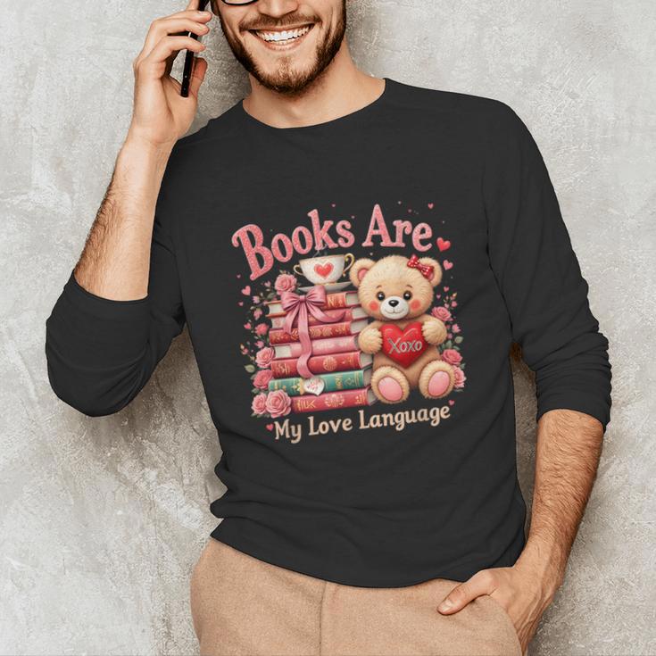 Books Are My Love Language Teddy Bear Book Lovers Valentine Unisex Long Sleeve T-Shirt