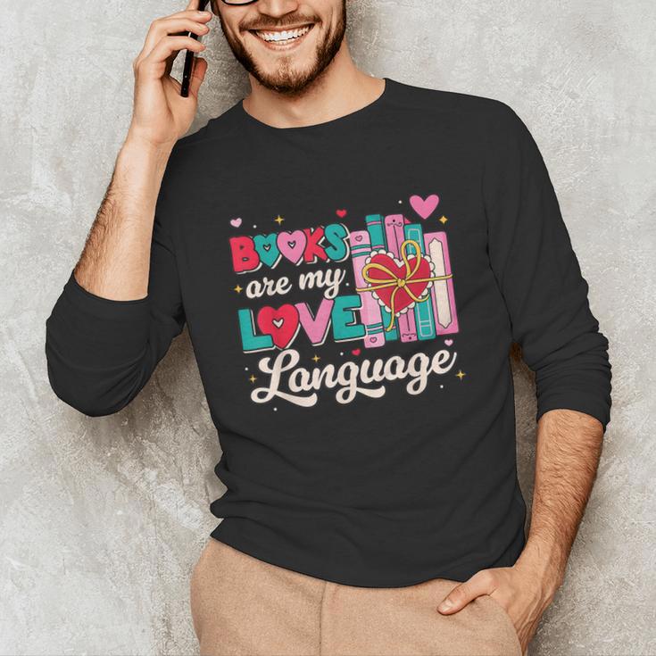 Books Are My Love Language Valentines Book Lover Librarian Unisex Long Sleeve T-Shirt Books Are My Love Language Valentines Book Lover Librarian Unisex Long Sleeve T-Shirt