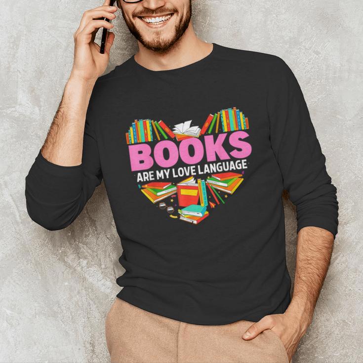 Books Are My Love Language Valentine's Day Reading Lover Unisex Long Sleeve T-Shirt Books Are My Love Language Valentine's Day Reading Lover Unisex Long Sleeve T-Shirt