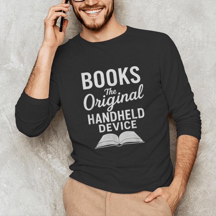 Books The Original Handheld Device – Reading Unisex Long Sleeve T-Shirt Books The Original Handheld Device – Reading Unisex Long Sleeve T-Shirt