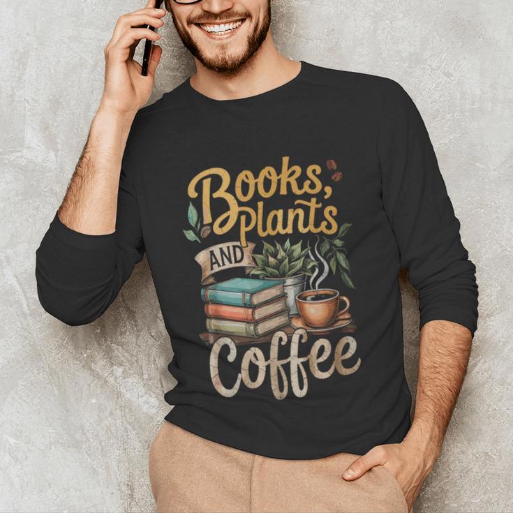 Books Plants And Coffee Growing Plant Gardening Planting Unisex Long Sleeve T-Shirt