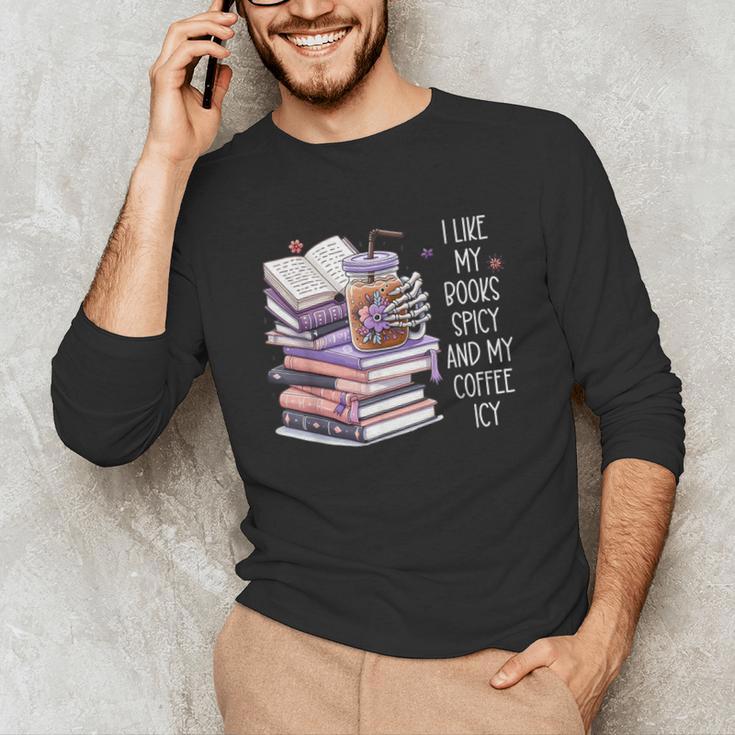 I Like My Books Spicy ShirtI Like Books Spicy & Coffee ICY Unisex Long Sleeve T-Shirt
