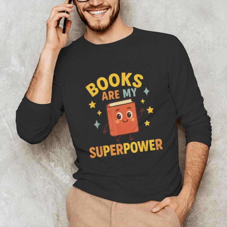 Books Are My Superpower Cute Reading Lover Unisex Long Sleeve T-Shirt
