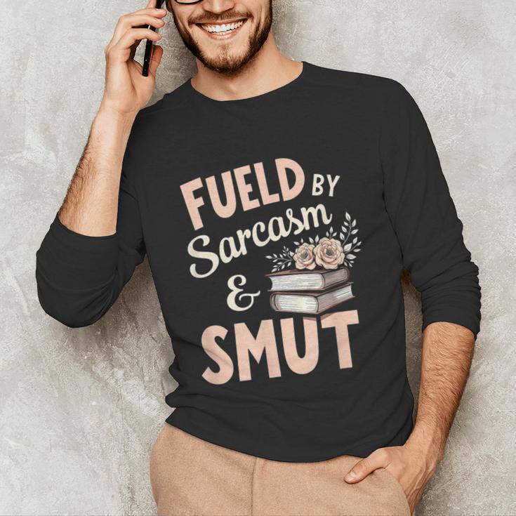 Bookworm Fueled By Sarcasm And Smut Book Reading Unisex Long Sleeve T-Shirt