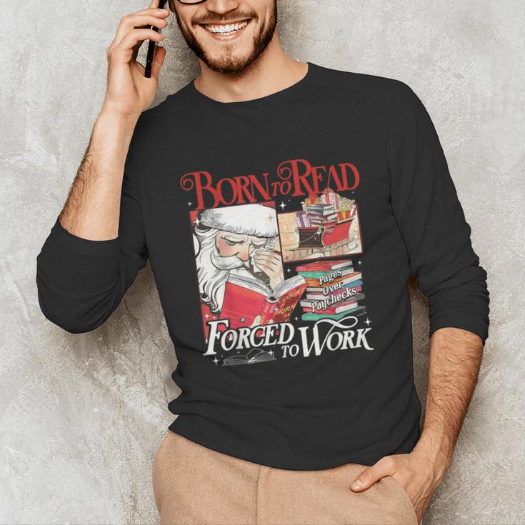 Born To Read Forced To Work Santa Christmas Book Lover Retro Unisex Long Sleeve T-Shirt Born To Read Forced To Work Santa Christmas Book Lover Retro Unisex Long Sleeve T-Shirt