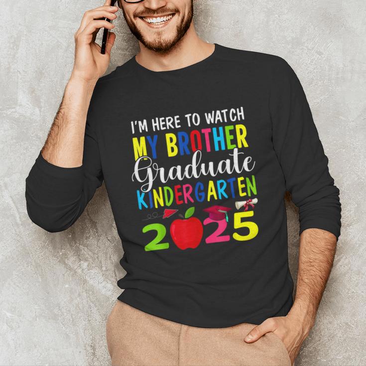 My Brother Graduated Kindergarten Class Of 2025 Graduation Unisex Long Sleeve T-Shirt