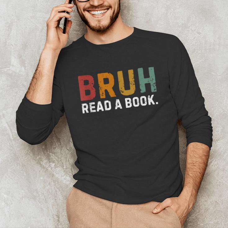 Bruh Read a Book Unisex Long Sleeve T-Shirt