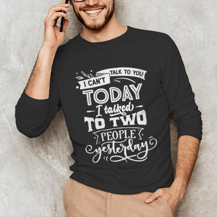 I Can't Today Sassy Introvert Anti Social Unisex Long Sleeve T-Shirt I Can't Today Sassy Introvert Anti Social Unisex Long Sleeve T-Shirt