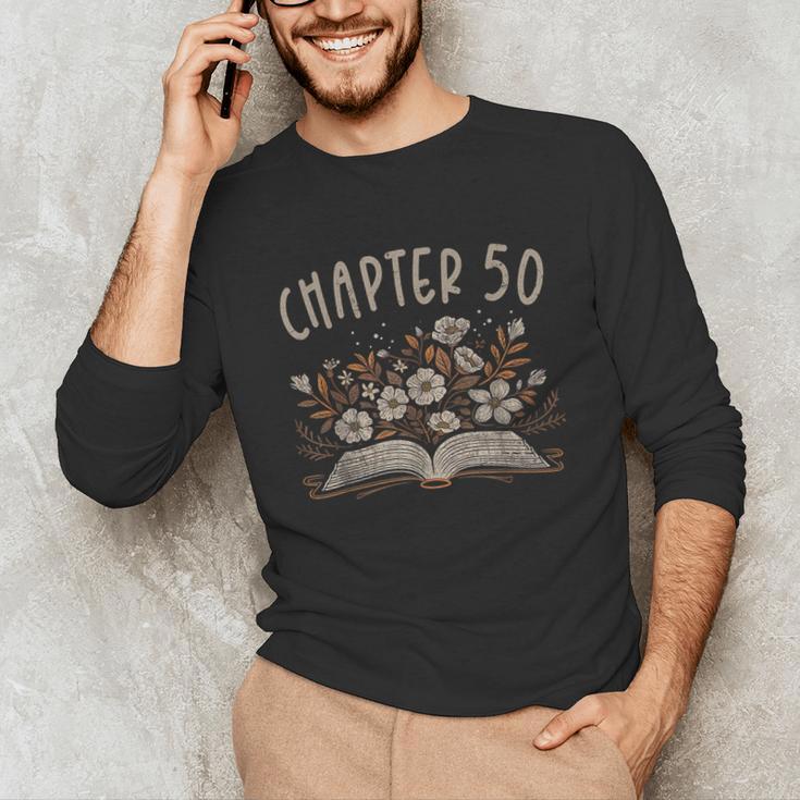 Chapter 50th Birthday Bookworm 50 Years Old For Book Lovers Unisex Long Sleeve T-Shirt