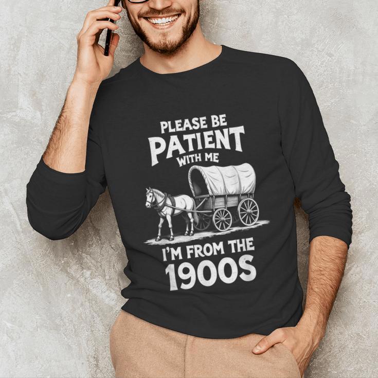 Charming Slow Life Please Be Patient I'm From The 1900s Unisex Long Sleeve T-Shirt Charming Slow Life Please Be Patient I'm From The 1900s Unisex Long Sleeve T-Shirt