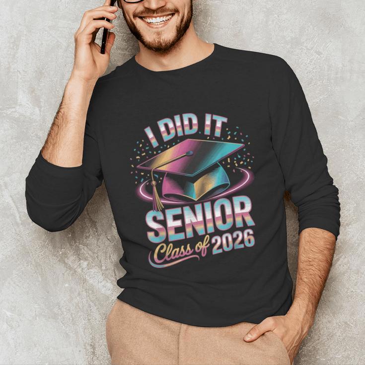 Class Of 2026 Senior Graduation I Did It Unisex Long Sleeve T-Shirt