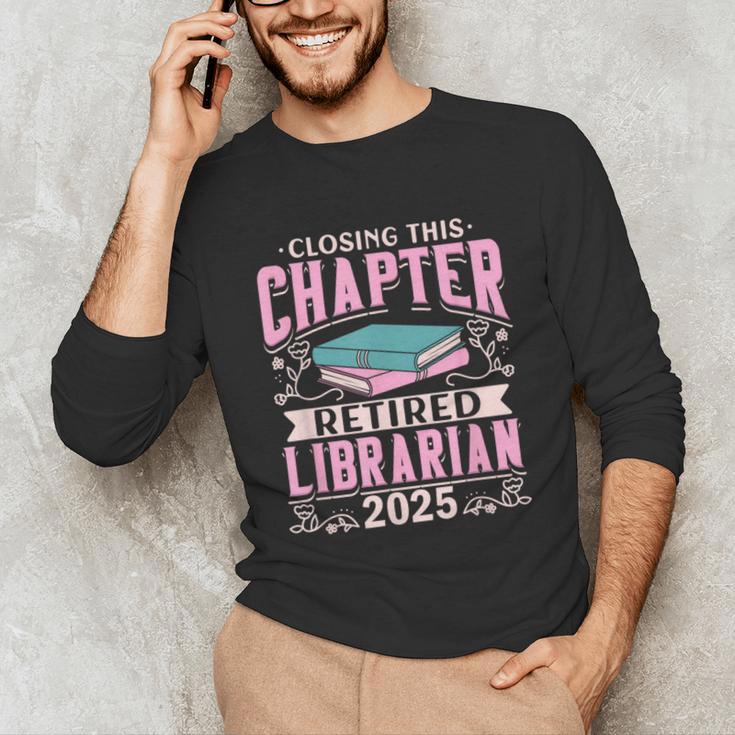 Closing This Chapter Retired Librarian 2025 Book Retirement Unisex Long Sleeve T-Shirt