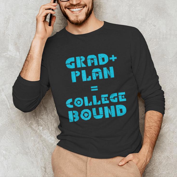 College Bound Graduation 2023 Grad Plan College Bound Unisex Long Sleeve T-Shirt