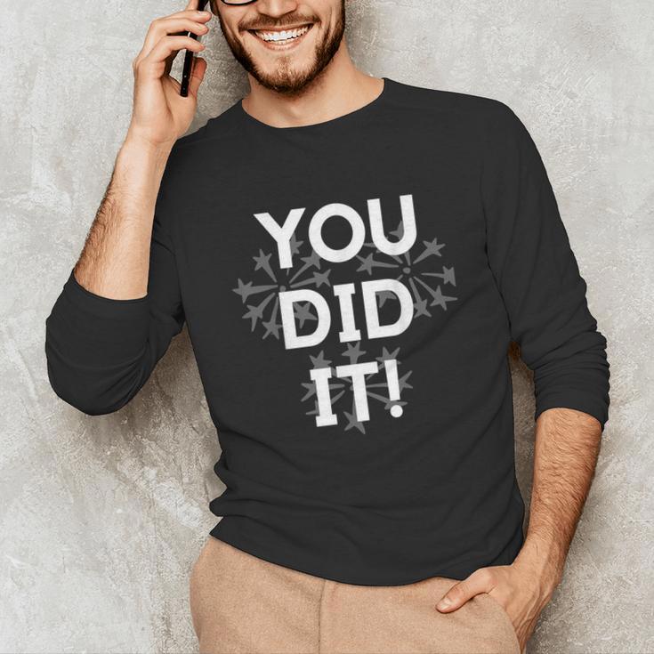 Congrats Tees You Did It Congratulations Graduation Win Promotion Unisex Long Sleeve T-Shirt