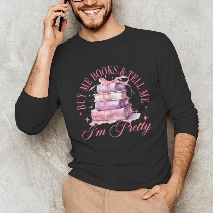 Coquette Aesthetic Bow Buy Me Books & Tell Me I'm Pretty Unisex Long Sleeve T-Shirt