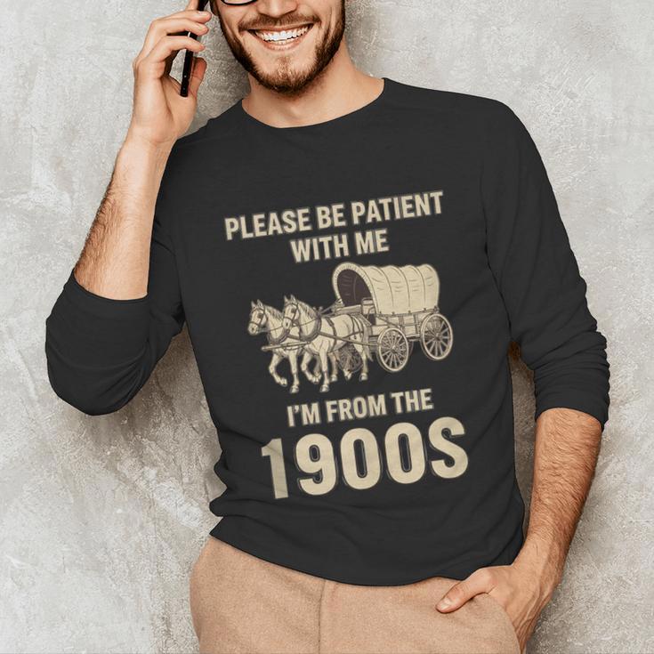 Country Please Be Patient With Me I'm From The 1900s Vintage Unisex Long Sleeve T-Shirt