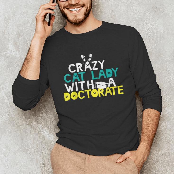 Crazy Cat Lady Doctorate Graduation T-Shirt Phd EdD Unisex Long Sleeve T-Shirt