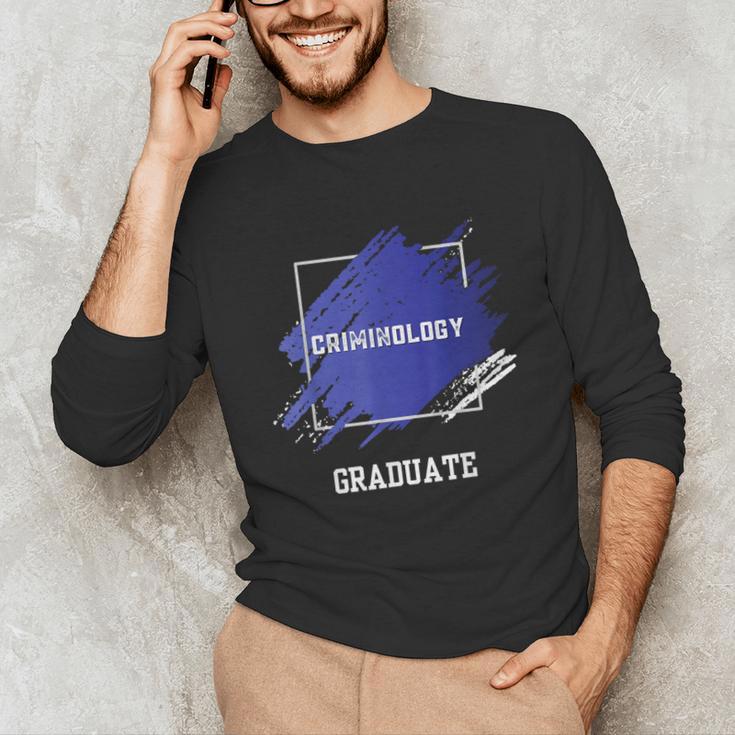 Criminology Graduation Graduated Degree University Student Unisex Long Sleeve T-Shirt