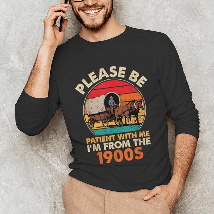 Dad Father's Day Please Be Patient I'm From The 1900s Unisex Long Sleeve T-Shirt Dad Father's Day Please Be Patient I'm From The 1900s Unisex Long Sleeve T-Shirt