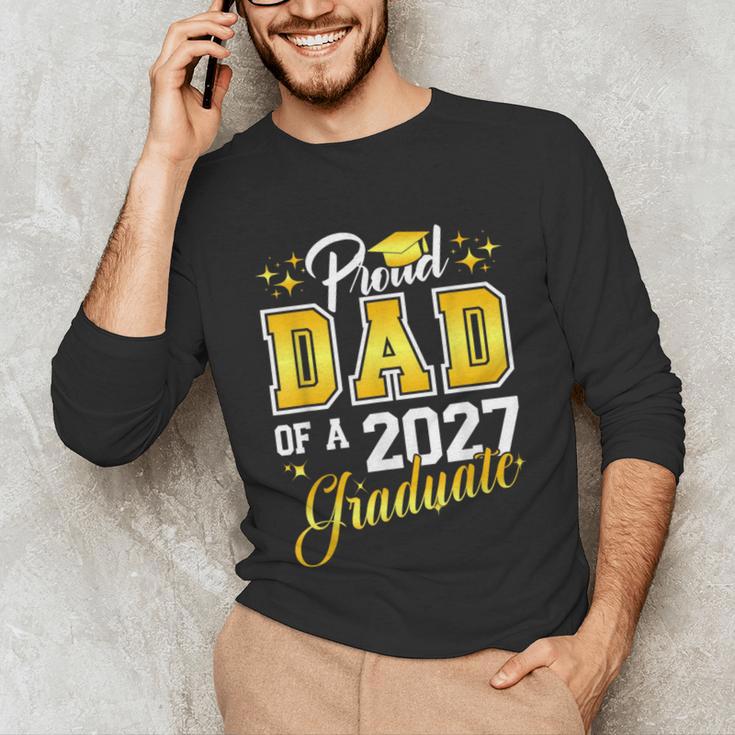 Dad Graduation Senior 2027 Proud Dad Of a 2027 Graduate Unisex Long Sleeve T-Shirt