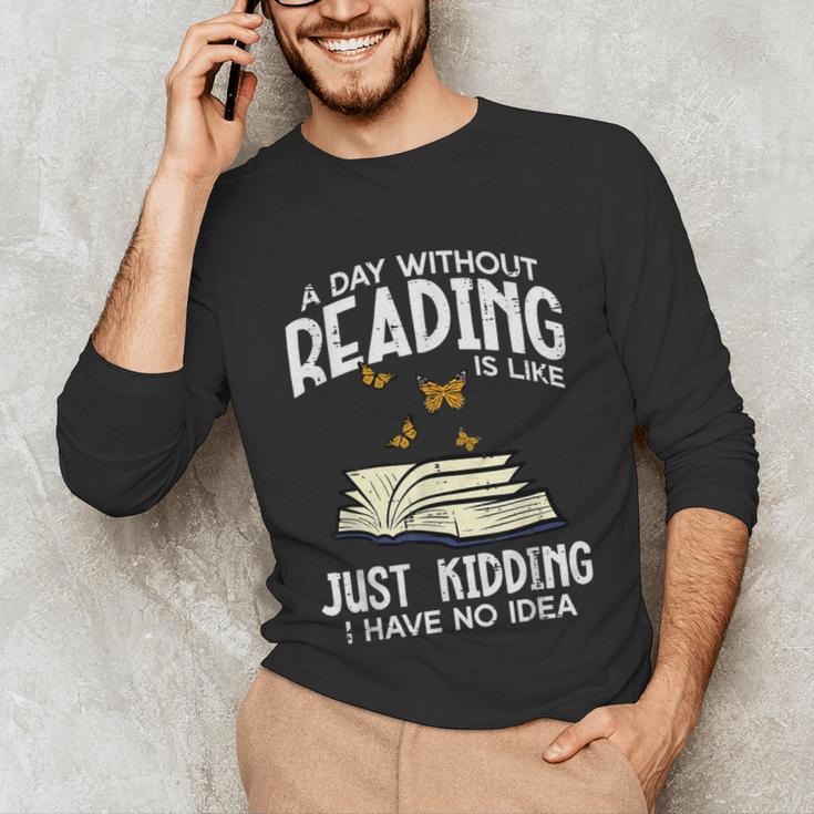 Day Without Reading Read Librarian Book Men Women Kids Unisex Long Sleeve T-Shirt