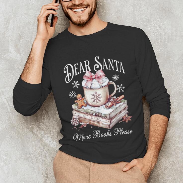 Dear Santa More Book Please Christmas Reading Book Librarian Unisex Long Sleeve T-Shirt Dear Santa More Book Please Christmas Reading Book Librarian Unisex Long Sleeve T-Shirt