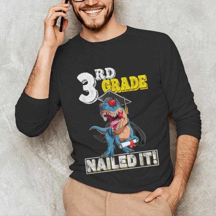 Dinosaur Graduation Cap Gown 3rd Grade Graduate Nailed It Unisex Long Sleeve T-Shirt