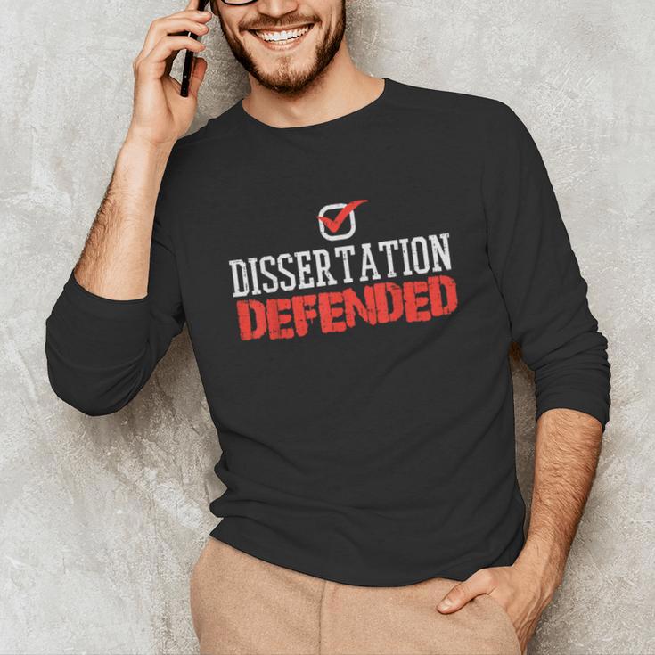 Dissertation Defended Doctorate Doctoral PhD Graduation Unisex Long Sleeve T-Shirt