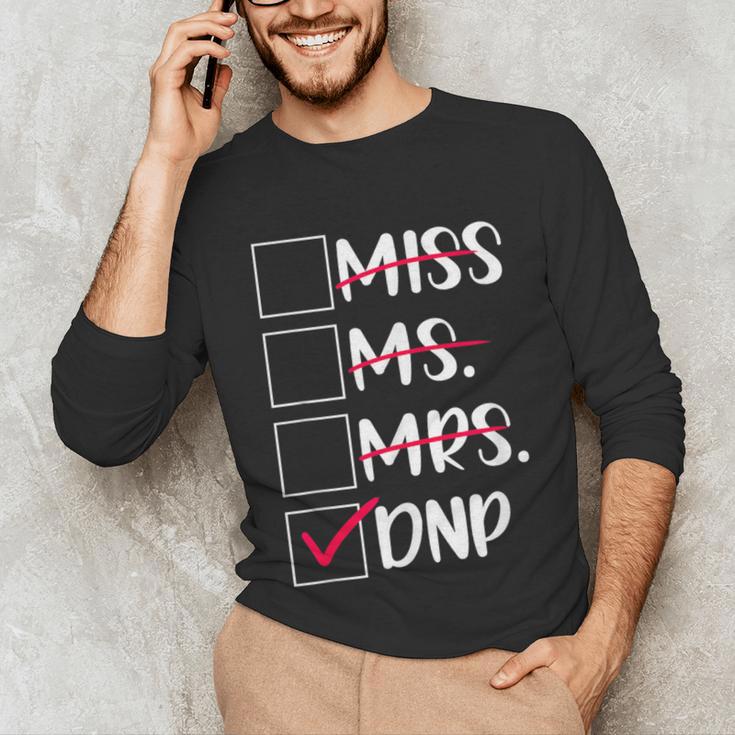 DNP Graduate Doctor Of Nursing Practice Graduation DNP Grad Unisex Long Sleeve T-Shirt
