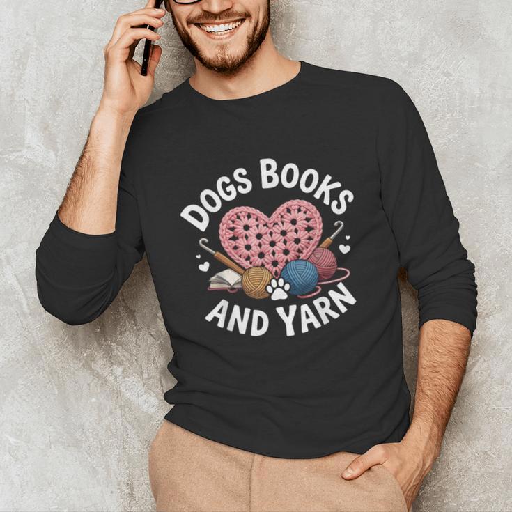 Dogs Books And Yarn Crocheting Unisex Long Sleeve T-Shirt Dogs Books And Yarn Crocheting Unisex Long Sleeve T-Shirt