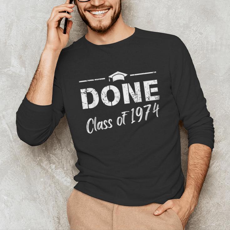 Done Class Of 1974 50th Reunion Graduation Classmate College Unisex Long Sleeve T-Shirt