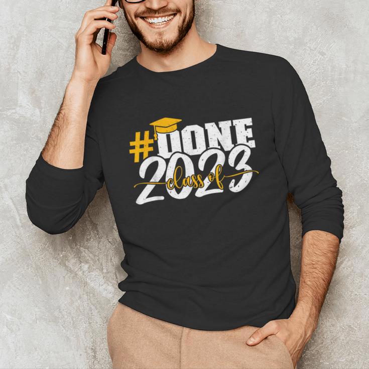 Done Class Of 2023 Graduation For Her Him Grad Seniors 2023 Unisex Long Sleeve T-Shirt